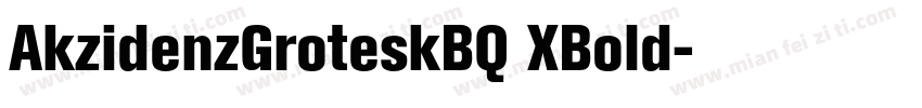 AkzidenzGroteskBQ XBold字体转换